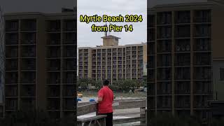 Myrtle Beach from Pier 14 2024 [upl. by Halima]