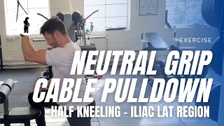 Unilateral Neutral Grip Cable Pulldown Lats Focused  Half Kneeling  Iliac Region [upl. by Hobie]