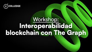 Workshop Interoperabilidad Blockchain con The Graph [upl. by Ennaesor]