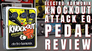 EHX Knockout Attack Pedal Review  Is It A Secret Weapon [upl. by Acino706]