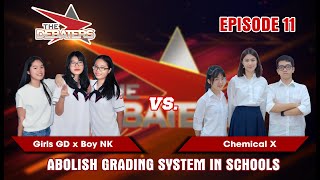 The Debaters Tập 11  Xóa bỏ hệ thống thang điểm trong trường học  Girls GD x Boy NK vs Chemical X [upl. by Justina]