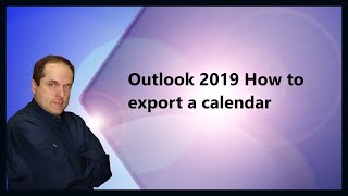 Outlook 2019 How to export a calendar [upl. by Gombach]