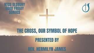 NTCG Oldbury  The Cross Our Symbol of Hope  Rev Hermilyn James [upl. by Sadinoel]