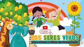 Los Seres Vivos  Explicación para niños de Preescolar [upl. by Einavoj833]