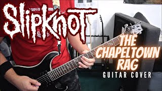 Slipknot  The Chapeltown Rag Guitar Cover [upl. by Toh]