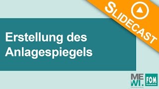 Erstellung des Anlagespiegels  FOM Video Based Learning [upl. by Solracsiul]