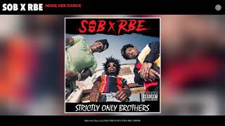 SOB X RBE  Make Her Dance Audio [upl. by Keemahs]