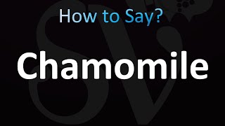 How to Pronounce Chamomile Correctly [upl. by Darej]