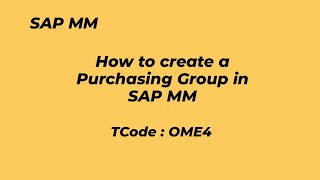 SAP MM  How to create purchasing group in sap  Tcode OME4  Configuration video  Sap is live S4 [upl. by Ebneter]