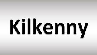 How to Pronounce Kilkenny [upl. by Kinny598]