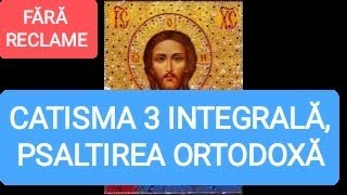 CATISMA 3 INTEGRALĂ  PSALTIREA ORTODOXĂ [upl. by Yekcim]