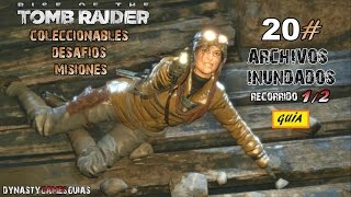 Rise of the Tomb Raider 20 Archivos Inundados 12 Modo Superviviente Guía 100 Español [upl. by Ibok]