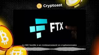 FTX  la SEC compte sopposer à un remboursement en cryptomonnaies [upl. by Neeruan834]