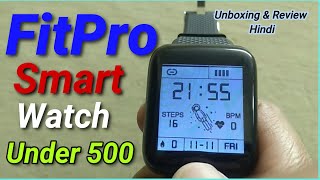 FitPro Smart Watch Unboxing and Review  FitPro App Setup Step by Step  फोन से कैसे कनेक्ट करें [upl. by Boutis581]