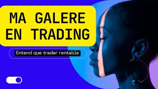 MA GALERE EN TRADING [upl. by Bick186]