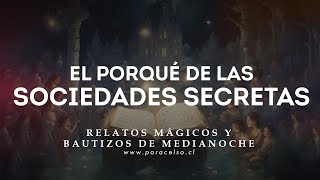 El porqué de las sociedades secretas  Podcast 20  Paracelsocl [upl. by Blunt]