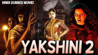 YAKSHINI 2  New South Horror Thriller Movie in Hindi Dubbed  Horror Movie in Hindi Full Movie [upl. by Mohandas469]