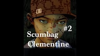 Scumbag Clementine Part 2 [upl. by Hirz350]