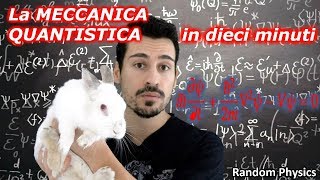 La MECCANICA QUANTISTICA raccontata in dieci minuti [upl. by Bokaj]