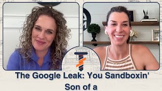 The Google Leak Sandboxin Son of a  Ep 50  Trades Secrets Contractor Marketing [upl. by Ellehcyt92]