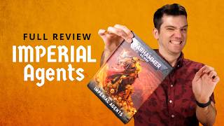 NEW Imperial Agents Codex Review  Warhammer 40k [upl. by Assiluj]