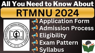 RTMNU 2024 Complete Details Application Form Dates Eligibility Syllabus Pattern Admit Card [upl. by Adnik]