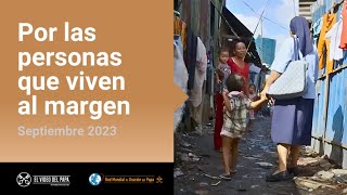 Por las personas que viven al margen – El Video del Papa 9 – Septiembre 2023 [upl. by Miahc119]