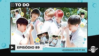 LEGENDADO PT BR TO DO X TXT  EP 89 É Verão Parte 2  TXT 투모로우바이투게더 [upl. by Adlez446]