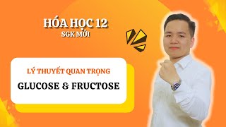 HÓA 12SGK MỚI  Chương 2 KHÁI NIỆM PHÂN LOẠI CẤU TRÚC GLUCOSE amp FRUCTOSE  Dễ hiểu nhất [upl. by Palm]