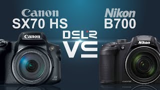 Canon PowerShot SX70 HS vs Nikon CoolPix B700 [upl. by Nomahs]