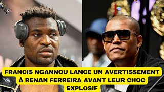 Francis Ngannou lance un avertissement à Renan Ferreira avant leur choc explosif [upl. by Artus]