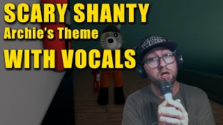 Piggy Bot Vocals quotScary Shantyquot Archies Theme Chapter 8 Ship [upl. by Narok]