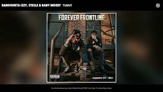 Bandhunta Izzy Steelz amp Baby Money  Turnt Official Audio [upl. by Ertemed]