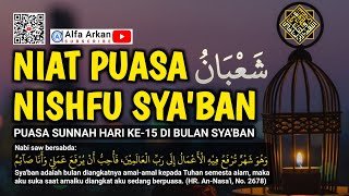 NIAT PUASA NISHFU SYABAN  puasa hari ke 15 bulan syaban [upl. by Farand636]