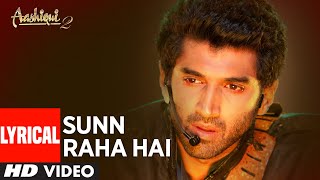 Sunn Raha Hai Na Tu Aashiqui 2 Full Song With Lyrics  Aditya Roy Kapur Shraddha Kapoor [upl. by Coy]