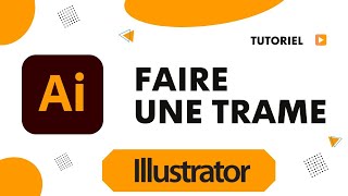 Comment faire une trame sur Illustrator [upl. by Aimet927]