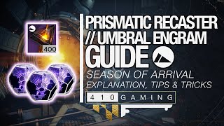 FULL GUIDE Umbral Engrams and Prismatic Recaster  EVERYTHING You Need to Know  Destiny 2 Arrival [upl. by Pratte15]