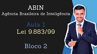 ABIN  Legislação de Interesse da Atividade de Inteligência  Lei 988399  Aula 1  Bloco 2 [upl. by Nnylassej]