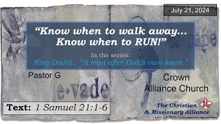 Sunday July 21 2024 Rev Greg Wolters Know when to walk away Know when to run 1 Samuel 2116 [upl. by Anola]