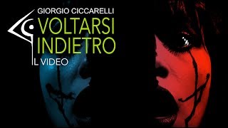 Giorgio Ciccarelli  Voltarsi indietro videoclip [upl. by Eissen]