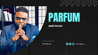 AIME NKANU I PARFUM Clip Officiel [upl. by Aihtnys]