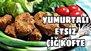 YUMURTALI ETSÄ°Z Ã‡Ä°Ä KÃ–FTE TARÄ°FÄ° NASIL YAPILIR ğŸ˜‹ CIG KOFTE RECIPE ğŸ‘EVDE PÃœF NOKTALARI Ä°LE YAPILIÅI ğŸ’¯ [upl. by Rawdan]