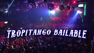 TROPITANGO BAILABLE  ENGANCHADO [upl. by Nellak]