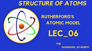 LEC06CLASS11THCHAPTER02STRUCTUREOFATOMRUTHERFORDATOMICMODELDRAWBACKS [upl. by Michi327]