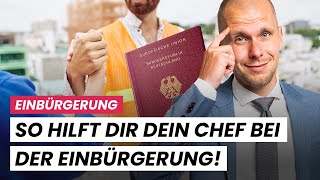 Einbürgerung 2024 So kann dein Chef dir helfen [upl. by Cirded245]