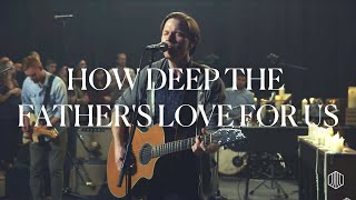 How Deep the Fathers Love For Us  Austin Stone Worship Live [upl. by Alag]