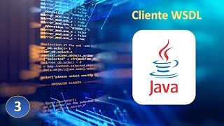 Servicio Web SOAP  Cliente JAVA  Parte 3 [upl. by Burdelle]