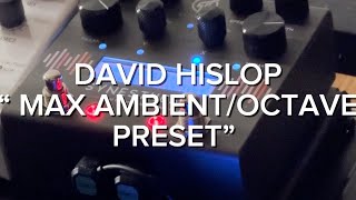 DAVID HISLOP  GFI SYNESTHESIA MAX AMBIENT PRESET DEMO [upl. by Skye]