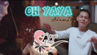 Oh Yaya  AdamZbp OFFICIAL MUSIC VIDEO COVER [upl. by Fondea]