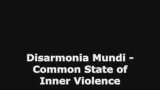 Disarmonia Mundi  Common State of Inner Violence [upl. by Kemme570]